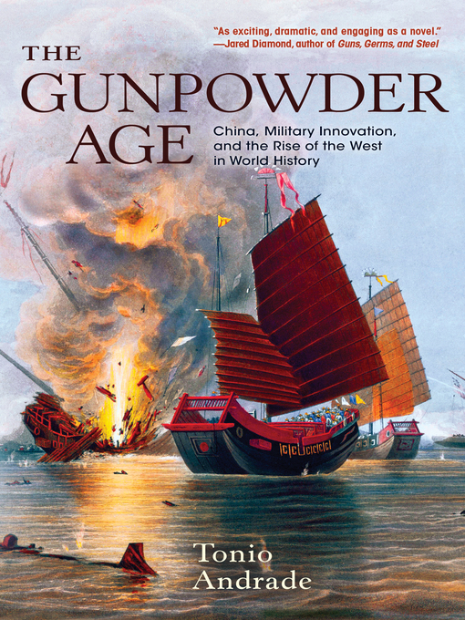 Title details for The Gunpowder Age by Tonio Andrade - Available